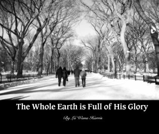 The Whole Earth is Full of His Glory book cover