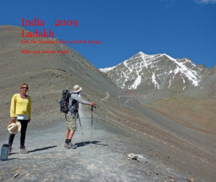 India 2009 Ladakh Leh, the Markha Valley and Stok Kangri book cover