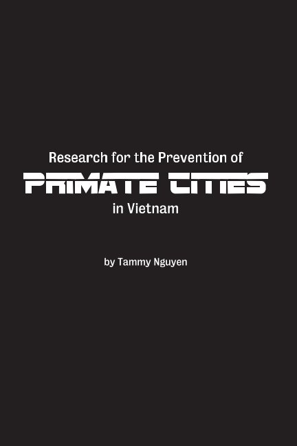 Ver Research for the Prevention of Primate Cities por Tammy Nguyen