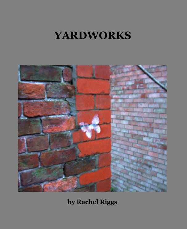 Ver YARDWORKS por Rachel Riggs