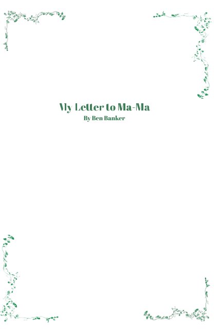 View My Letter to Ma-Ma by Ben Banker