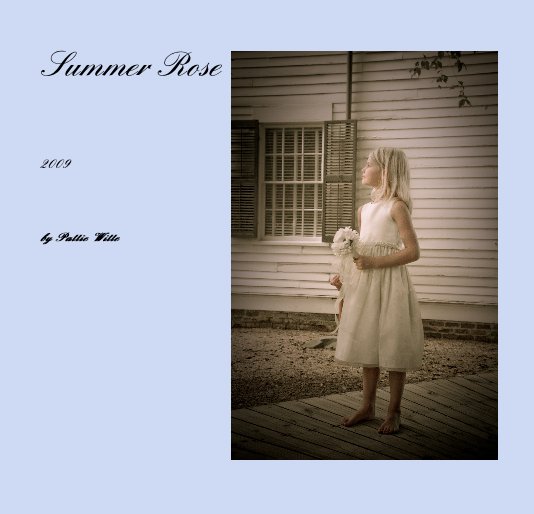 View Summer Rose by Pattie Witte