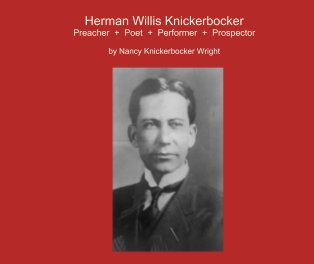 Herman Willis Knickerbocker Preacher  +  Poet  +  Performer  +  Prospector book cover
