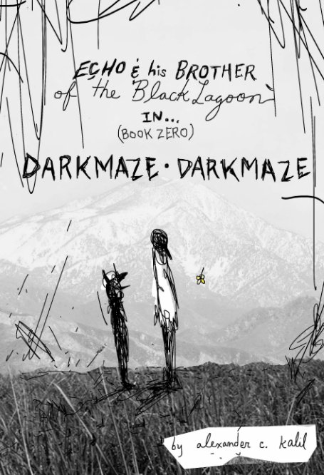 View Darkmaze.Darkmaze by Alexander C. Kalil