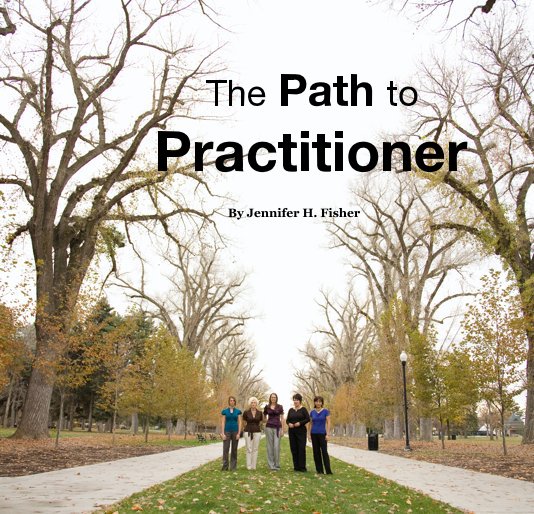 View The Path to Practitioner by Jennifer H. Fisher