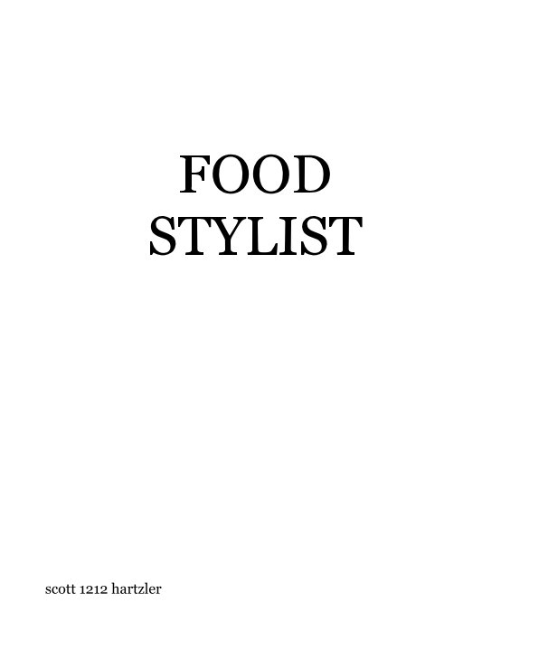 View FOOD STYLIST by scott 1212 hartzler