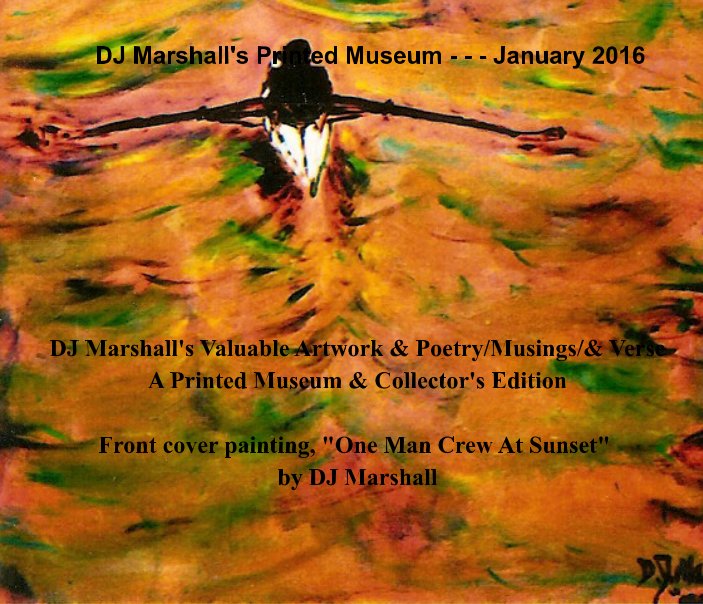 View DJ Marshall's Printed Museum  January 2016(Standard Landscape) by DJ Marshall