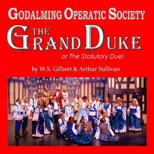 View The Grand Duke by W S Gilbert and Arthur Sullivan