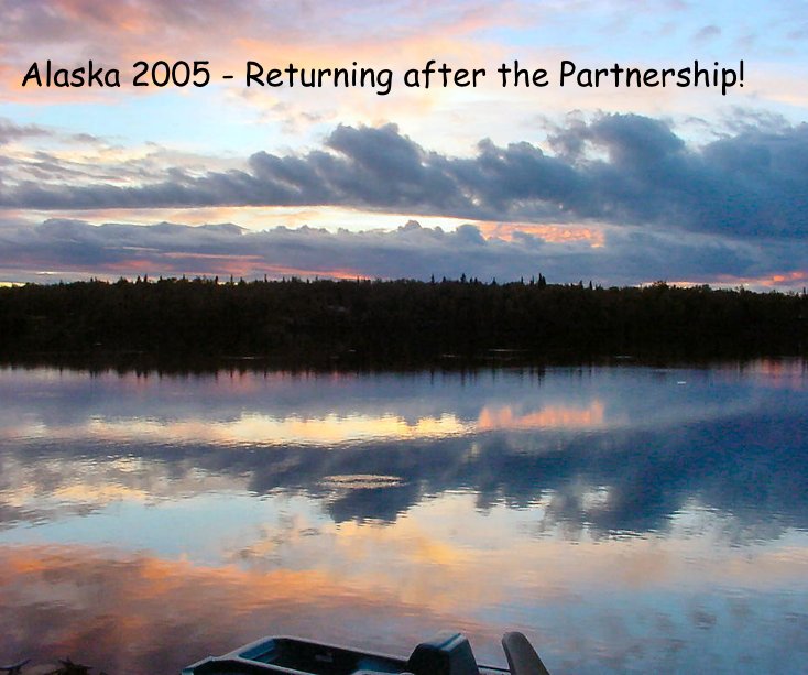 View Alaska 2005 - Returning after the Partnership! by Lynne & Dale Martin