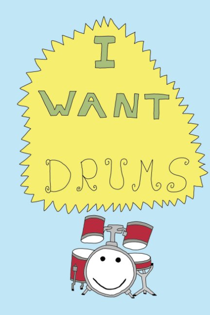 View I Want Drums by Kevin Schiemann