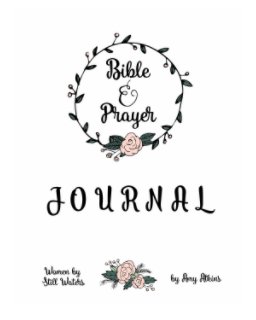 Bible Study and Prayer Journal for 101 Days for Women book cover