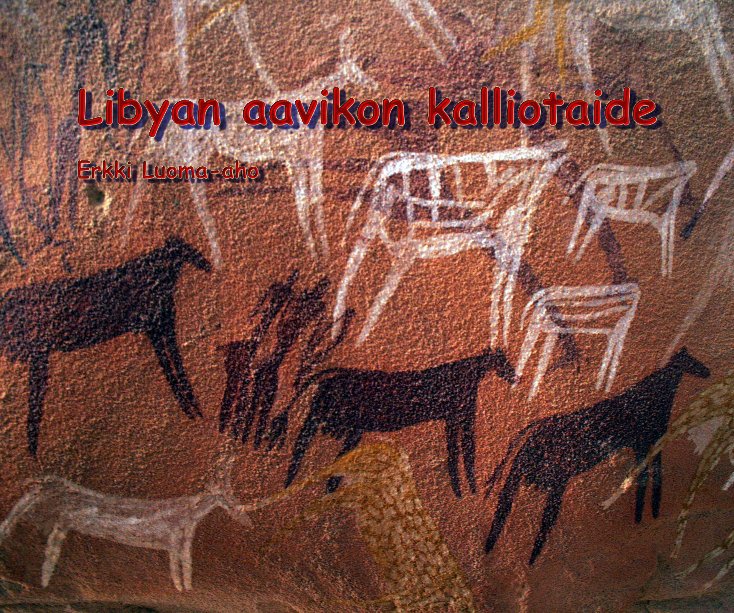 Bekijk Libyan aavikon kalliotaide 10''x8'' 440 s. op Erkki Luoma-aho