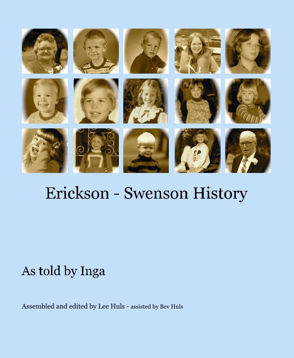 Erickson - Swenson History nach Assembled and edited by Lee Huls - assisted by Bev Huls anzeigen