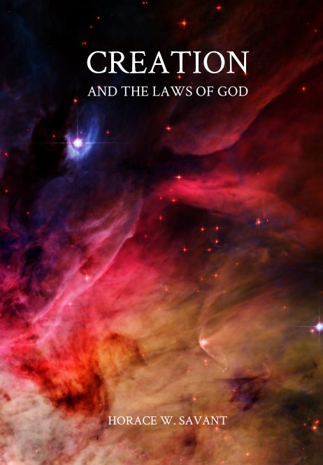 View Creation and the Laws of God by Horace W. Savant
