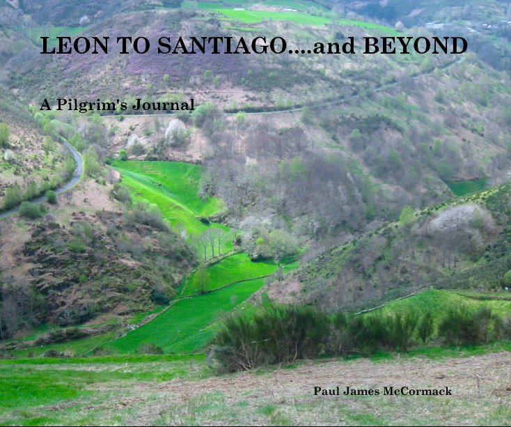 View LEON TO SANTIAGO....and BEYOND by Paul James McCormack