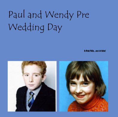 Paul and Wendy Pre Wedding Day book cover