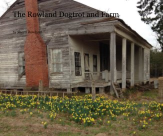 The Rowland Dogtrot and Farm History book cover