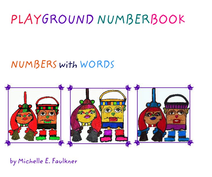 Ver PLAYGROUND NUMBERBOOK Ages 3-14 por Michelle E. Faulkner