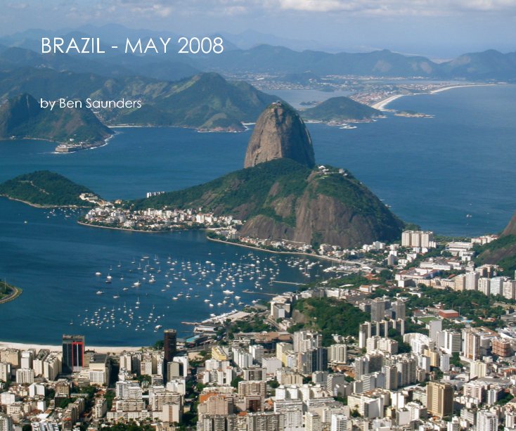Ver BRAZIL - MAY 2008 por Ben Saunders