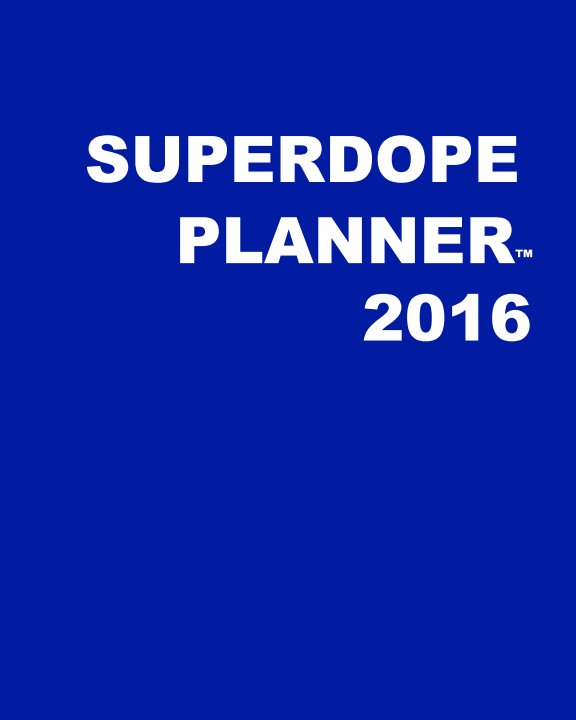 View SuperDope Planner - Blue SOFTcover by Latasha Johnson