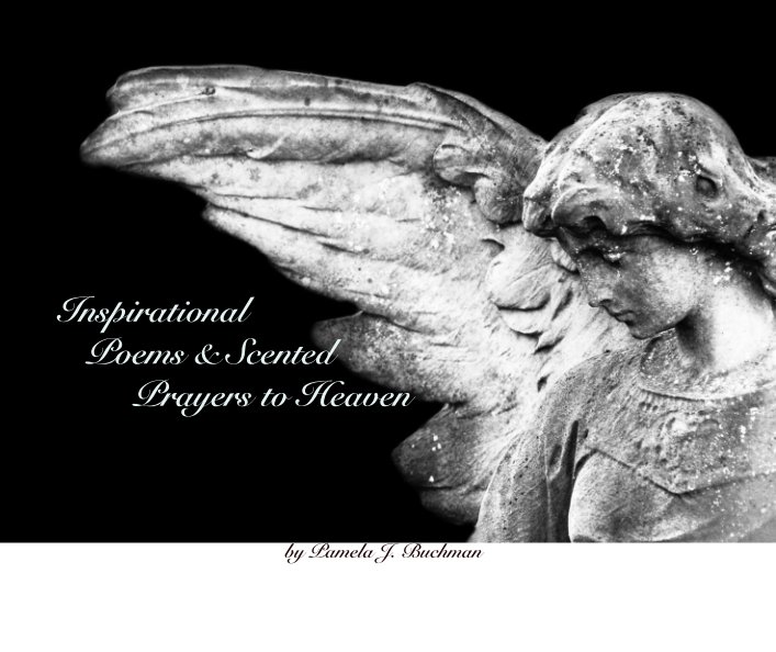Ver Inspirational Poems and Scented  Prayers to Heaven por Pamela J. Buchman