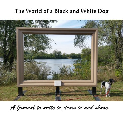 View The World of a Black and White Dog by Michael Kelly Jr.