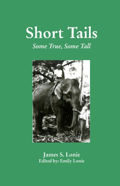 View Short Tails by James S. Lonie, Edited by: Emily Lonie