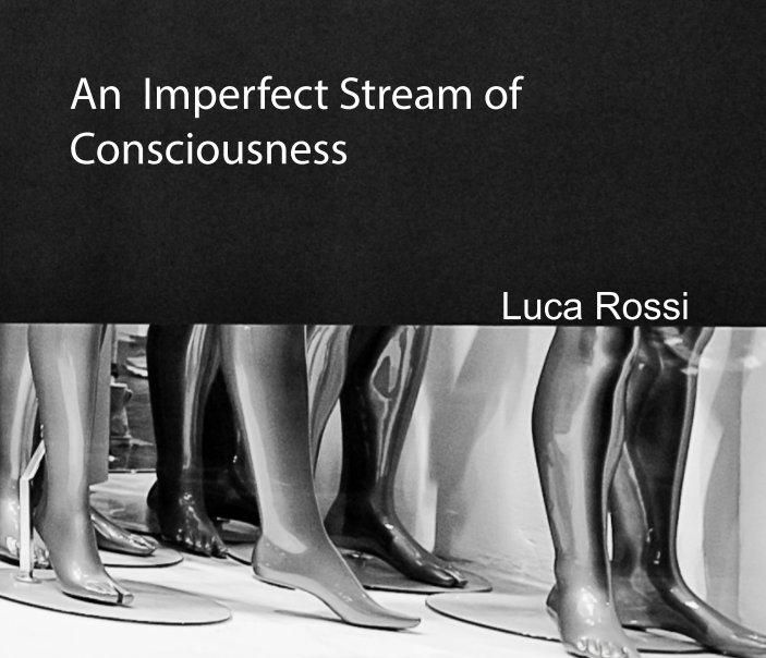 Visualizza An  Imperfect Stream of Consciousness di Luca Rossi