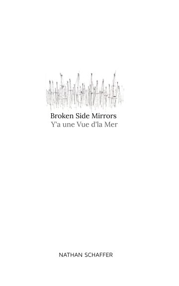 Ver Broken Side Mirrors / Y'a une Vue d'la Mer por Nathan Schaffer