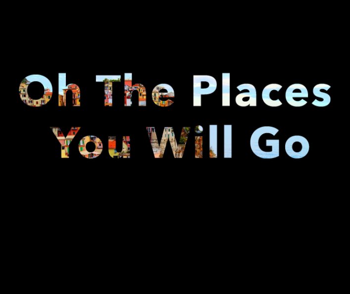 View Oh The Places You Will Go by Jillian Moffa
