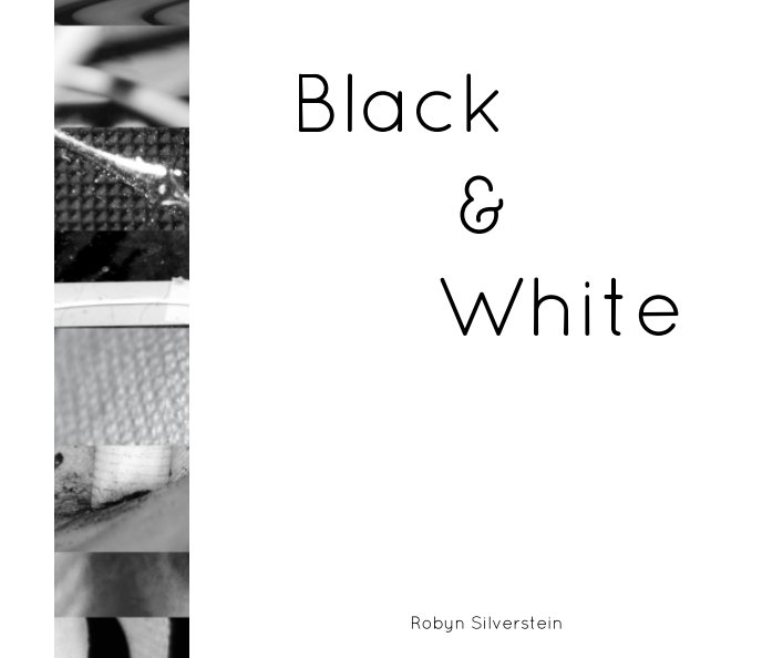 View Black & White by Robyn Silverstein