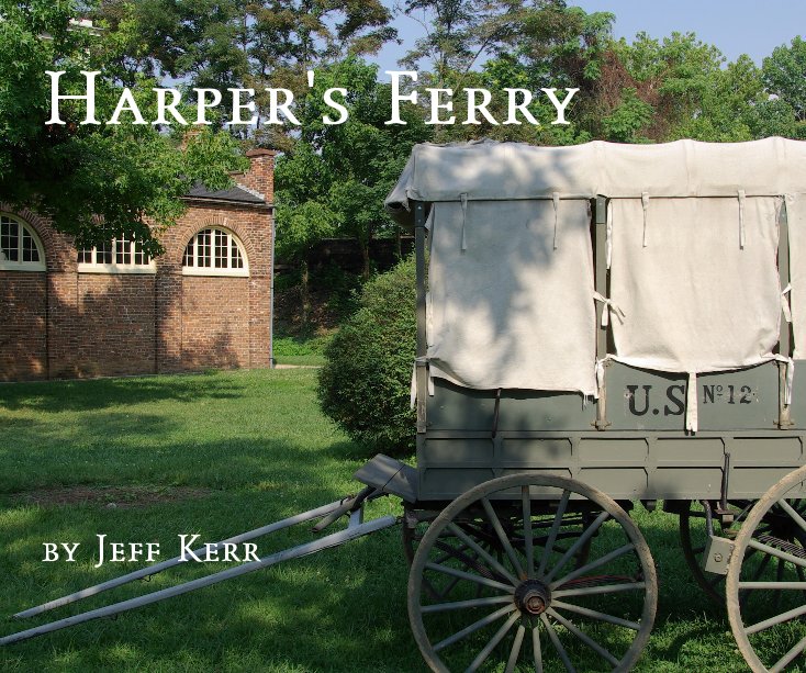 View Harper's Ferry by Jeff Kerr by Jeff Kerr