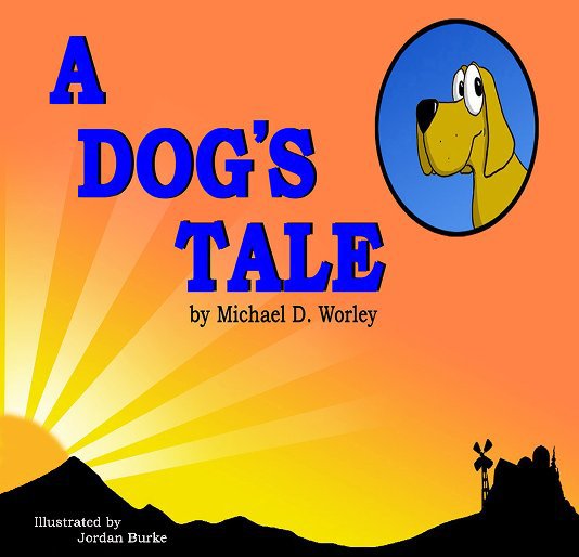 Visualizza A Dog's Tale di Michael D. Worley