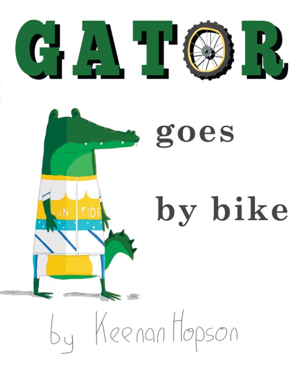 View Gator Goes By Bike by Keenan Hopson