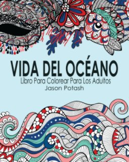 Vida Del Océano Libro Para Colorear Para Los Adultos book cover