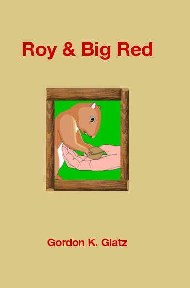 Ver Roy & Big Red por Gordon K. Glatz