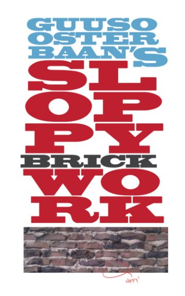 View Sloppy Brickwork by Guus Oosterbaan