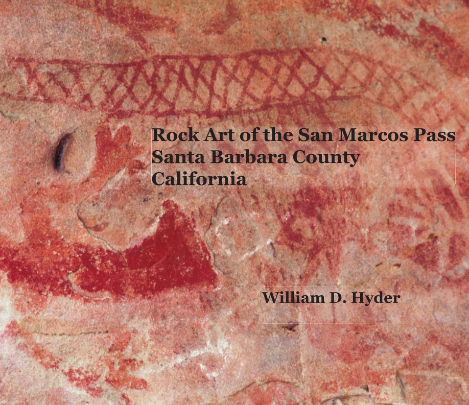 View Rock Art of the San Marcos Pass by William D. Hyder