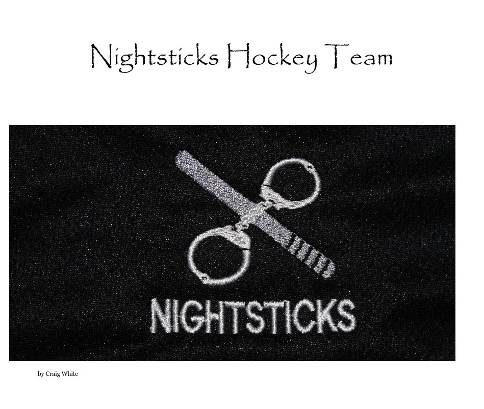 View Nightsticks Hockey Team by Craig White