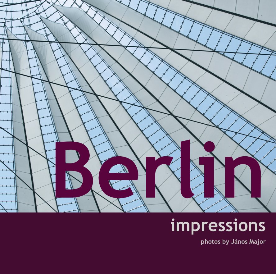 View Berlin impressions photos by JÃ¡nos Major by janosmajor