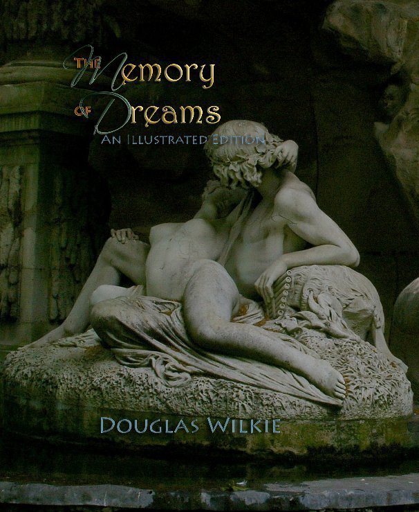 View The Memory of Dreams - Illustrated by Douglas Wilkie
