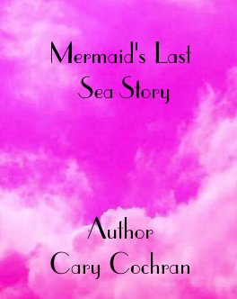 Mermaid's Last Sea Story book cover