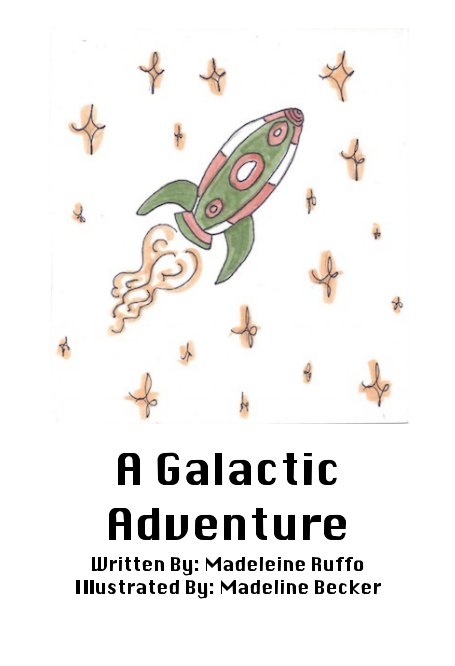 View A Galactic Adventure by Madeleine Ruffo, Madeline Becker