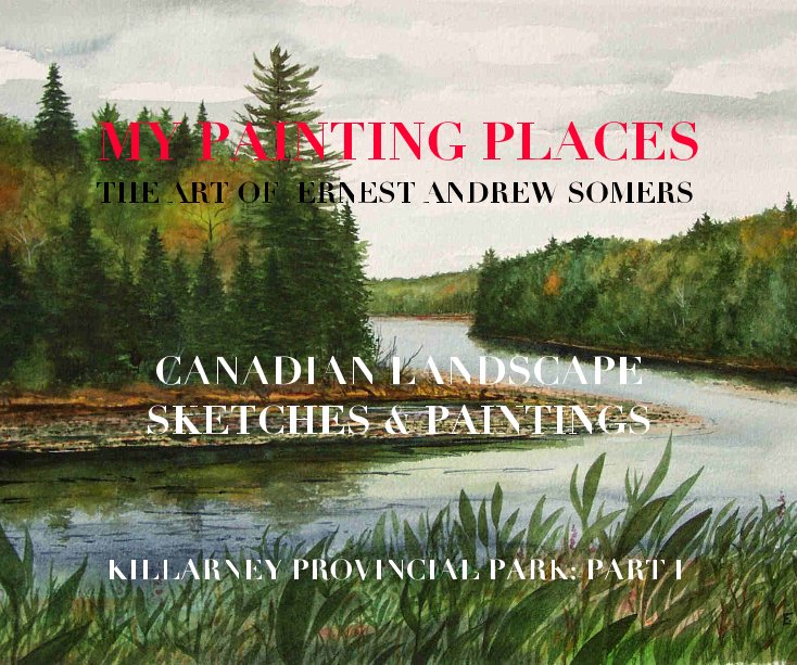 Ver MY PAINTING PLACES THE ART OF ERNEST ANDREW SOMERS por THE ART Of ERNEST ANDREW SOMERS