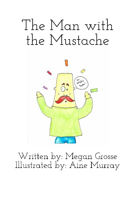 View The Man With the Mustache by Megan Grosse, Aine Murray