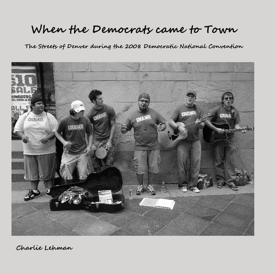 View When the Democrats came to Town by Charlie Lehman