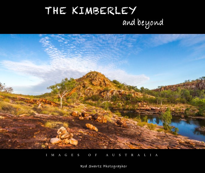 View The Kimberley and beyond by Rod Swartz