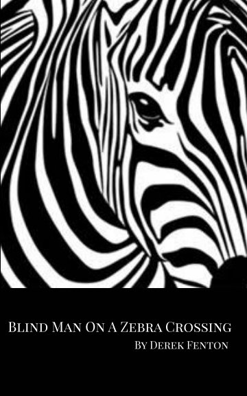View Blind Man On A Zebra Crossing by Derek Fenton