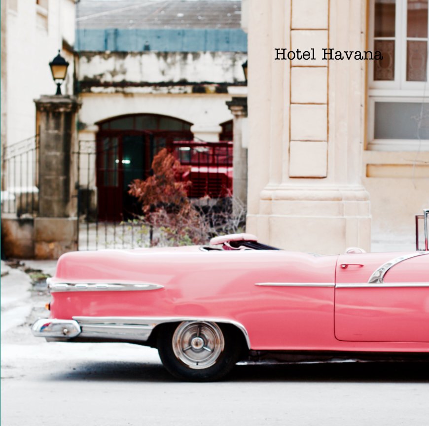 View Hotel Havana by Tara Panchaud