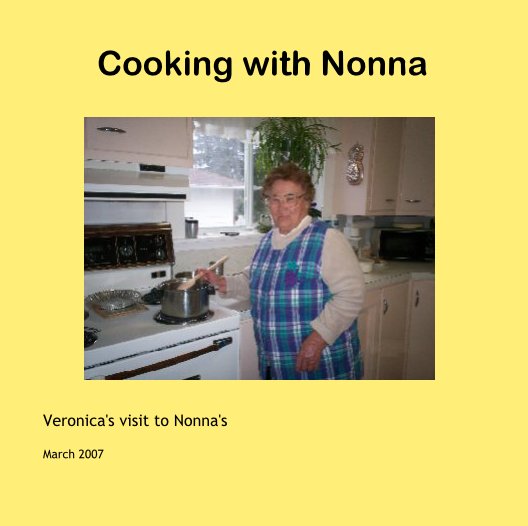 View Cooking with Nonna by March 2007
